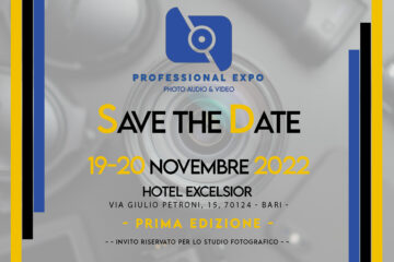 Professional EXPO – Photo Audio & Video – 19-20 Novembre – Bari Professional EXPO – Photo Audio & Video – 19-20 Novembre – Bari